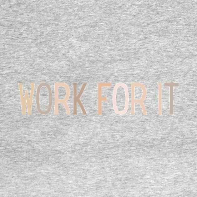 Work for it - Motivational and Inspiring Work Quotes by BloomingDiaries